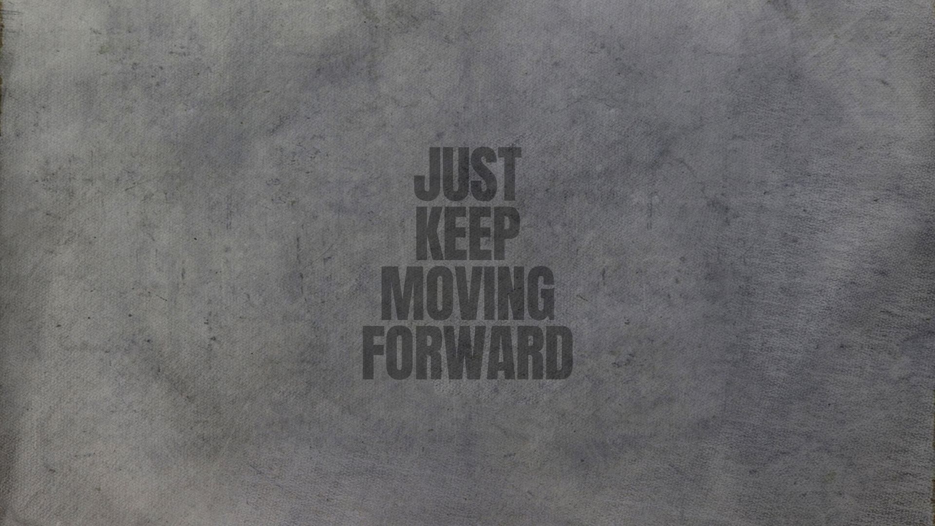 Grey Textured Background Keep Moving Forward Motivational Quote Desktop Wallpaper